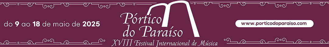 Pórtico do Paraíso. XVIII Festival Internacional de Música